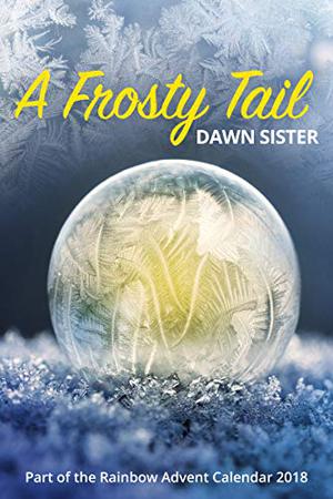 A Frosty Tail by Dawn Sister