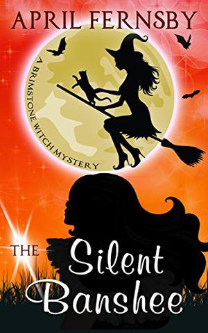 The Silent Banshee (Brimstone Witch Mystery #5)
