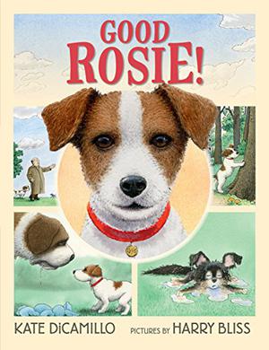 Good Rosie! by Kate DiCamillo, Harry Bliss