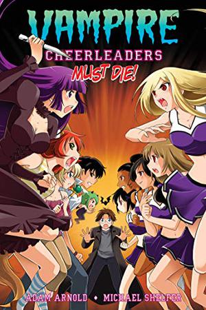 Vampire Cheerleaders Must Die! (Vampire Cheerleaders/Paranormal Mystery Squad #3)