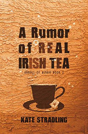 A Rumor of Real Irish Tea (Annals of Altair #2)