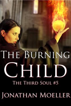 The Burning Child by Jonathan Moeller