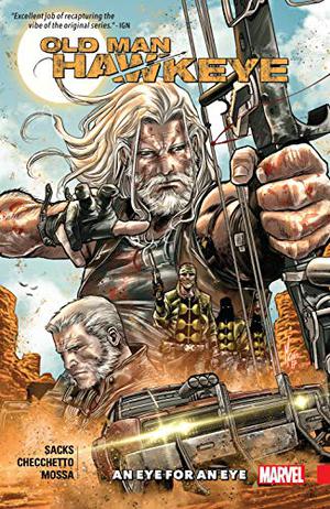 Old Man Hawkeye, Vol. 1: An Eye For An Eye by Ethan Sacks