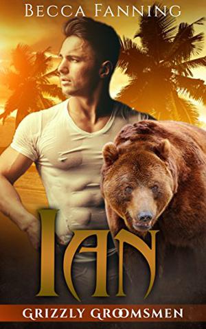 Ian (Grizzly Groomsmen #4)