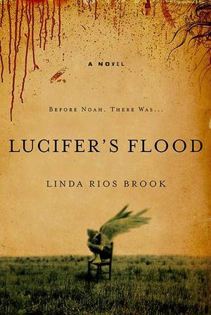 Lucifer's Flood by Linda Rios Brook