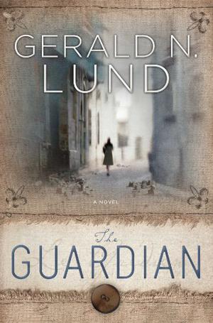 The Guardian by Gerald N. Lund