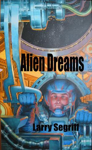 Alien Dreams by Larry Segriff