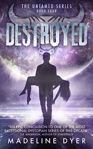 Destroyed by Madeline Dyer