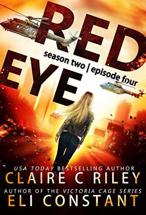 Red Eye The Armageddon Series, Season 2, Episode 4 (Red Eye #8)