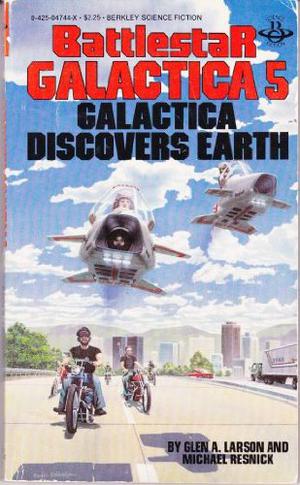 Galactica Discovers Earth (Battlestar Galactica #5)