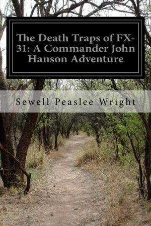 The Death Traps of Fx-31: A Commander John Hanson Adventure (John Hanson #10)