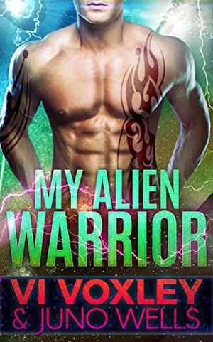 My Alien Warrior by Vi Voxley, Juno Wells