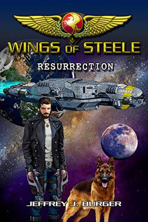 Wings of Steele - Resurrection (Wings of Steele #5)