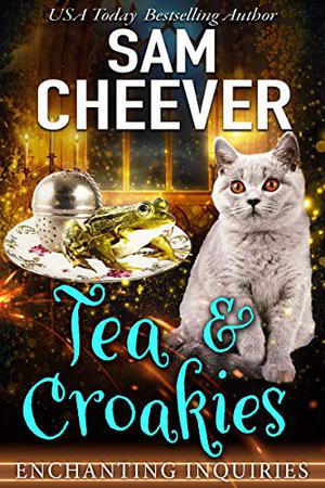 Tea & Croakies (Enchanting Inquiries #1)