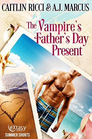 The Vampire's Father's Day Present by Caitlin Ricci, A.J. Marcus