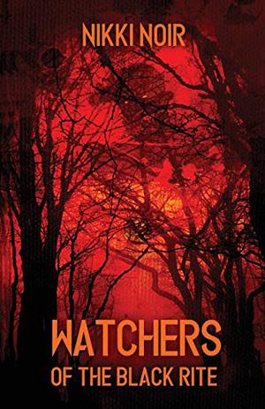 Watchers of the Black Rite by Nikki Noir