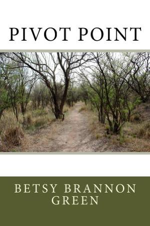 Pivot Point by Betsy Brannon Green