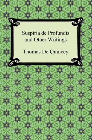 Suspiria de Profundis and Other Writings by Thomas de Quincey