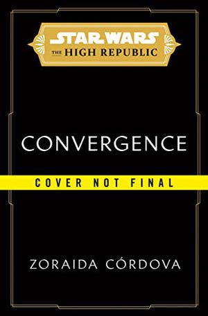 Convergence by Zoraida Córdova