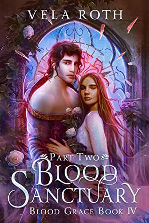 Blood Sanctuary Part Two (Blood Grace #4)