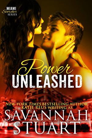 Power Unleashed (Miami Scorcher #3)