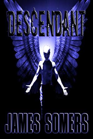 Descendant  (Descendants Saga) by James Somers