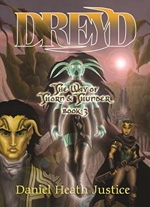 Dreyd by Daniel Heath Justice