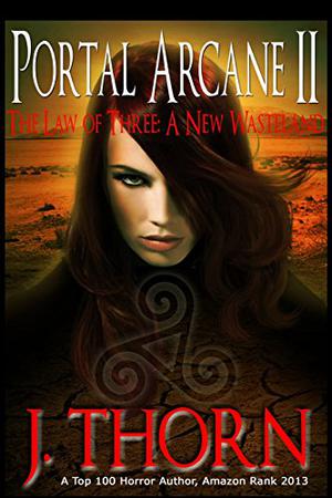 The Law of Three: A New Wasteland (The Portal Arcane Series #2)