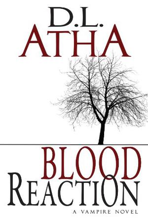 Blood Reaction by D.L. Atha