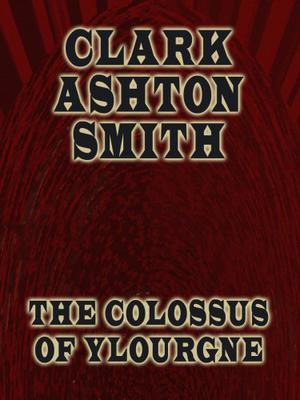 The Colossus of Ylourgne (The Averoigne Chronicles #6)