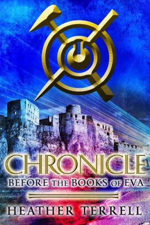 Chronicle: Before the Books of Eva (Books of Eva #0.5)