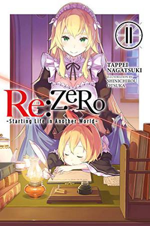 Re:ZERO -Starting Life in Another World-, Vol. 11 (ゼロから始める異世界生活 / Re:Zero Light Novels #11)
