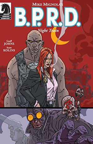 B.P.R.D.: Night Train (B.P.R.D. Reading Order #6)