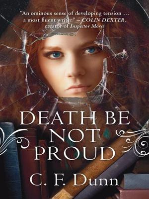 Death Be Not Proud by C.F. Dunn
