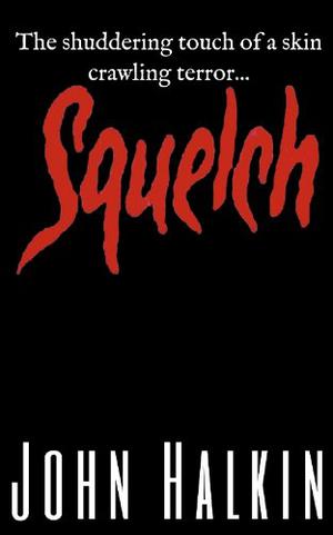 Squelch by John Halkin