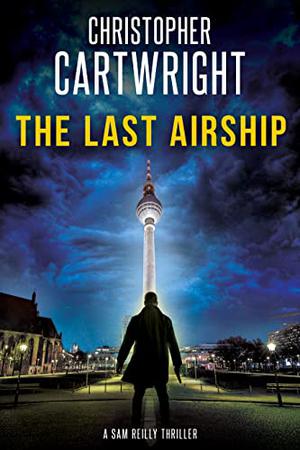The Last Airship (Sam Reilly #1)