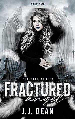 Fractured Angel by J.J. Dean