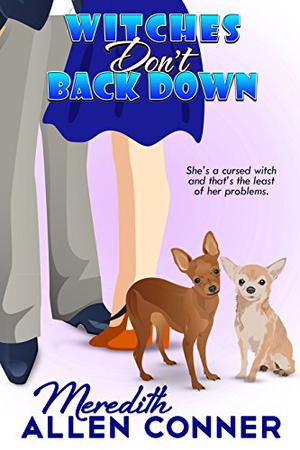 Witches Don't Back Down by Meredith Allen Conner