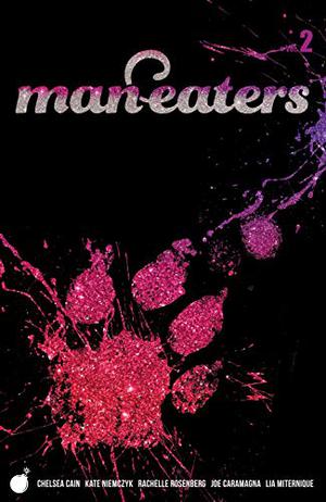 Man-Eaters Vol. 2 by Chelsea Cain, Kate Niemczyk, Lia Miternique