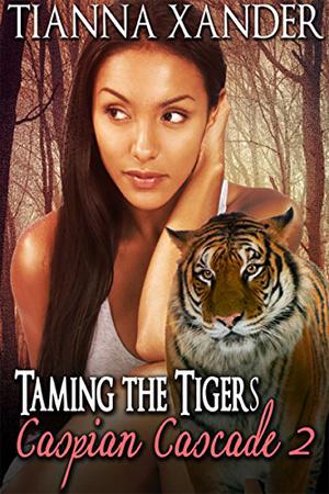 Taming the Tigers by Tianna Xander