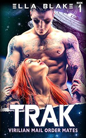Trak (Virilian Mail Order Mates #1)