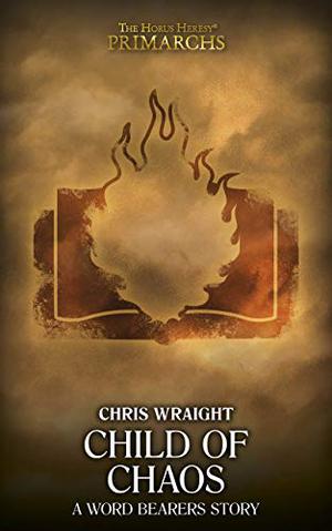 Child of Chaos (The Horus Heresy: Primarchs #Short Story)