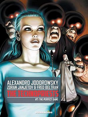 The Technopriests Vol. 7: The Perfect Game (Les Technopères #7)