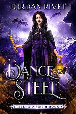 Dance of Steel (Steel and Fire #3)