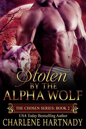 Stolen by the Alpha Wolf  (Chosen #2) (The Chosen #2)