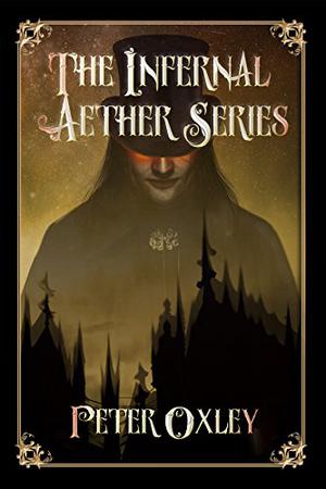 The Infernal Aether Box Set: All Four Books In The Series (The Infernal Aether #1.1)