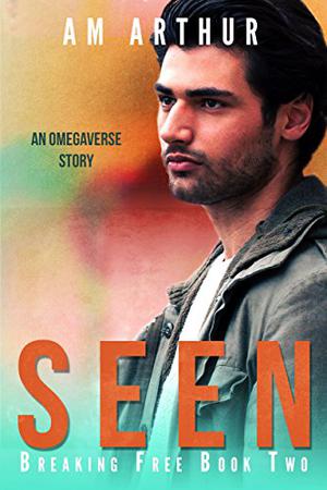 Seen (Breaking Free #2)