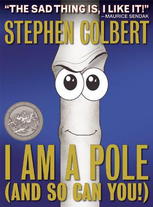 I am a Pole  (And So Can You!) by Stephen Colbert, Aaron Cohen