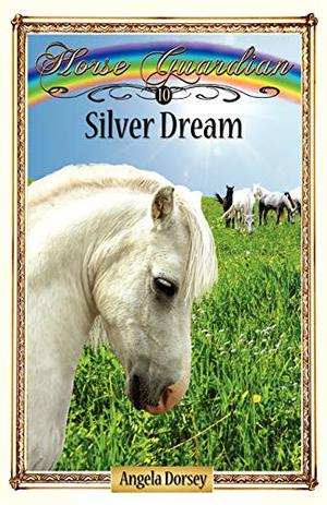 Silver Dream (Horse Guardian #10)
