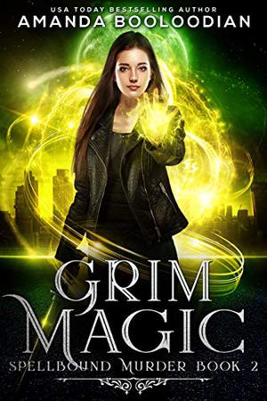 Grim Magic (Spellbound Murder #2)